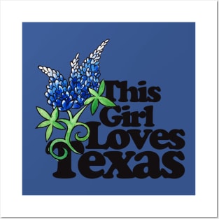 This girl loves Texas Posters and Art